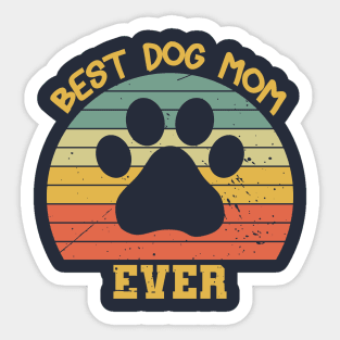 Best Dog Mom ever Happy Mother's day and Dog lovers Mama Sticker